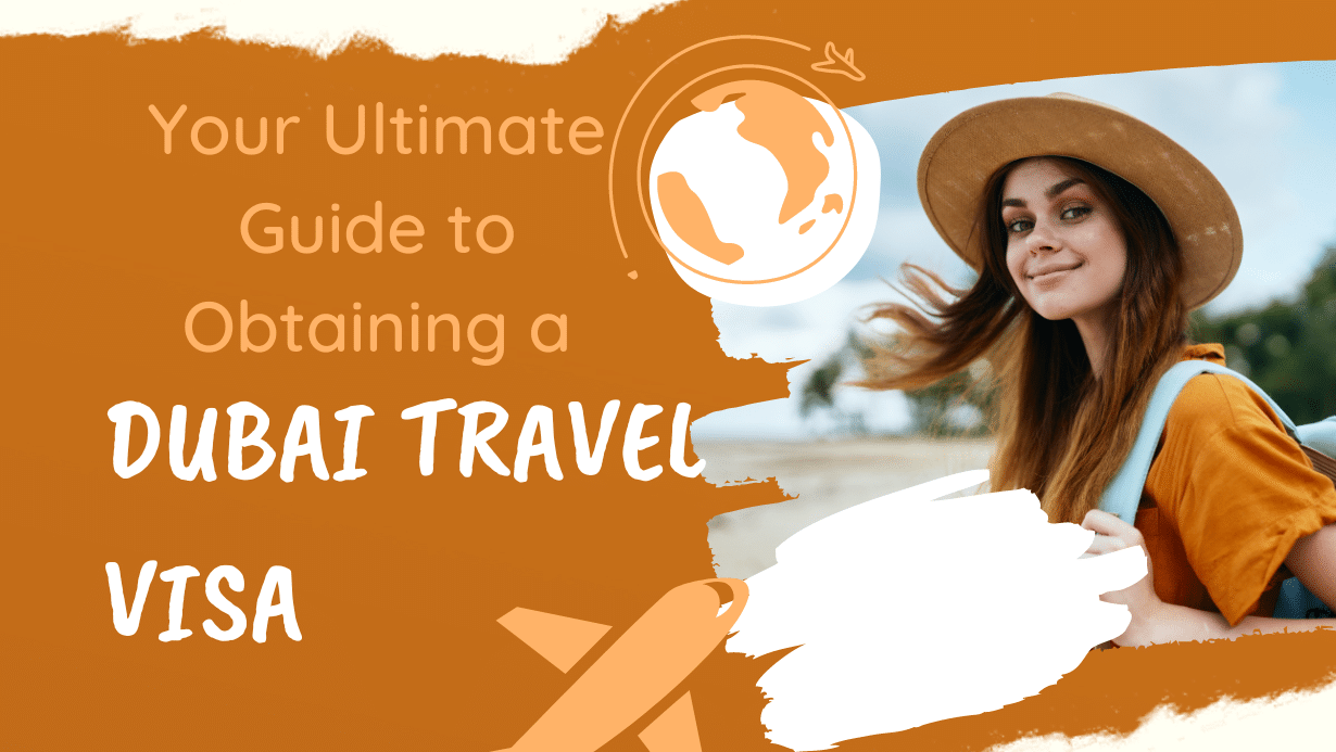 Your Ultimate Guide To Obtaining A Dubai Travel Visa Emirates Visa 